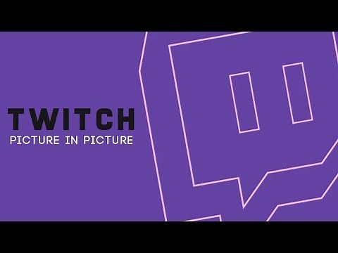 How to get picture in picture mode on Twitch