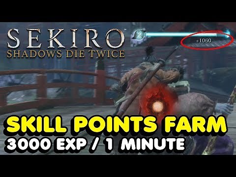 Sekiro - Late Game Skill Points Farm Spot ( 3000+ Every Minute ) In Sekiro: Shadows Die Twice
