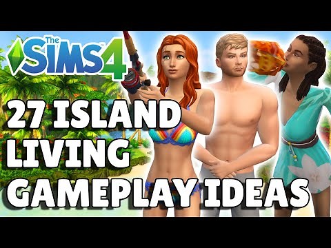 27 Island Living Gameplay Ideas To Try | The Sims 4 Guide