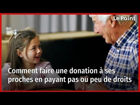 Comment faire une donation à ses proches en payant pas ou peu de droits