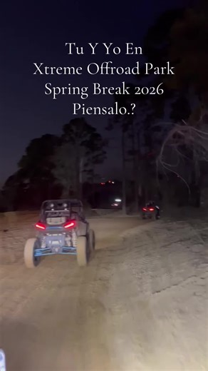 Ya Nos Vimos VR 🔥#Rutas #956 #xtremeoffroadpark #springbreak #2026 | Spring Break