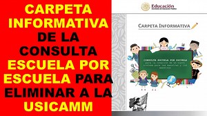 Carpeta informativa de la consulta escuela por escuela para eliminar a la USICAMM | Soy Docente: Evaluaciones y más