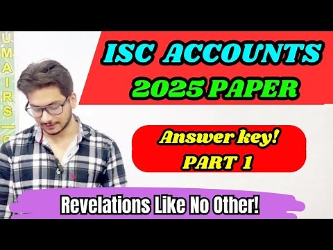 ISC class 12 accounts question paper 2025 answer key and explanation part 1