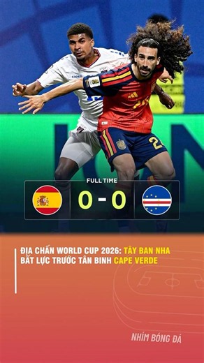 WORLD CUP 2026 EARTHQUAKE: SPAIN POWERLESS AGAINST NEWCOMERS CAPE VERDE
