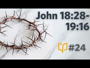 John 18:28-19:16 -- #bsf John Lesson 24