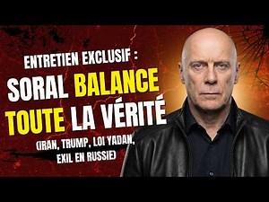 ALAIN SORAL LIVRE une ANALYSE BRILLANTE sur L'ACTUALITÉ (Iran, Loi Yadan, Trump, Exil)