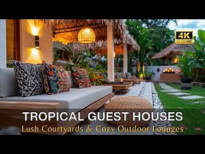 Tropical Retreats: Small Guest Houses with Lush Courtyards and Cozy Outdoor Lounges