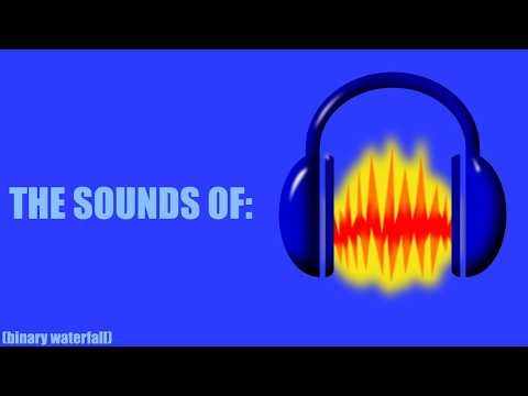 THE SOUNDS OF: Audacity (Binary Waterfall)