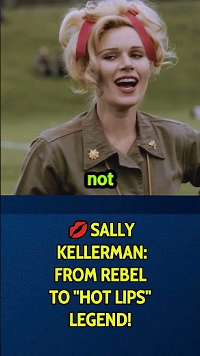 Old Stories | 💋SALLY KELLERMAN: FROM REBEL TO "HOT LIPS" LEGEND!