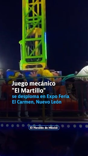 🔴 Juego mecánico "El Martillo" se desploma en Expo Feria El Carmen en Nuevo León | El Heraldo de México