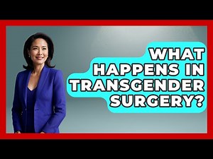 What Happens In Transgender Surgery? - Gender Equality Network