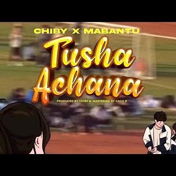Chiby X Mabantu -Tushaachana (Official Music audio )