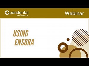 Open Dental Webinar - Using Ensora