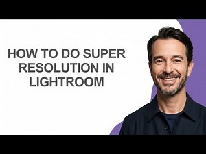 How to Do Super Resolution In Lightroom - KevinHowTo