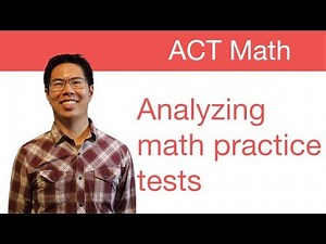 ACT Math Prep - Analyzing Your ACT Math Practice Tests