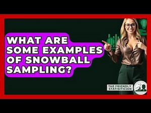 What Are Some Examples Of Snowball Sampling? - The Friendly Statistician