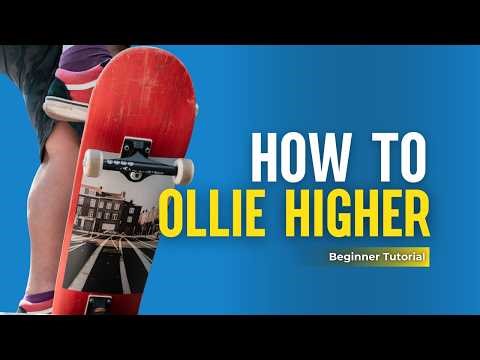 How to Ollie Higher – Beginner Tutorial