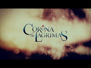 Corona De Lágrimas 1 | Entrada 2