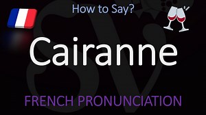 How to Pronounce Cairanne? French Rhône Wine Pronunciation