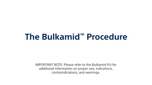 Bulkamid™ Urethral Bulking: Procedural Guide for Healthcare Professionals