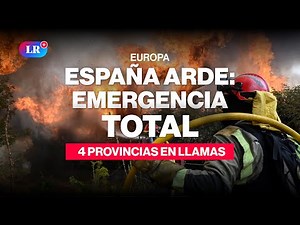 Fires in Spain: 5,800 evacuated, 4 provinces on fire #NewsLR