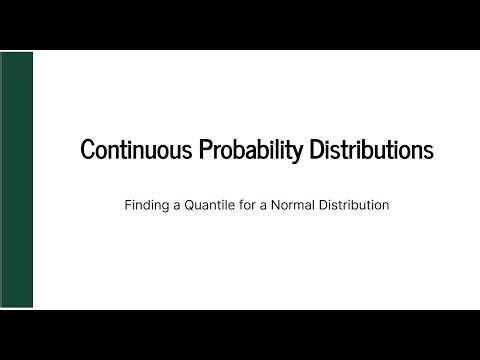 Continuous Probability Distributions: Finding a Quantile for a Normal Distribution