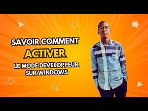 Savoir comment activer le mode développeur sur ton PC Windows