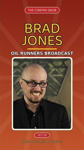 Brad Jones The Cinema Snob October 28 Oil Runners Broadcast