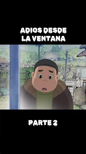 Adiós desde la Ventana #parati #viral #fyp #nobita #doraemon