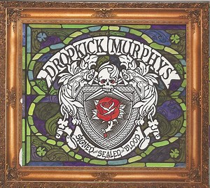 Dropkick Murphys - Signed And Sealed In Blood