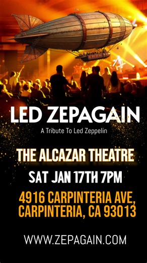 Get Ready, Carpinteria! Led Zepagain Live at the Alcazar Theatre – January 17, 2026 We're thrilled to announce that Led Zepagain is bringing the ultimate Led Zeppelin tribute experience to the iconic Alcazar Theatre in Carpinteria! Join us on January 17th, 2026, at 4916 Carpinteria Ave for a night packed with legendary hits, deep cuts, and the authentic sound and energy that’s made us the world’s longest-running Led Zeppelin tribute band. Expect all the classics you love, a few surprises, and a 