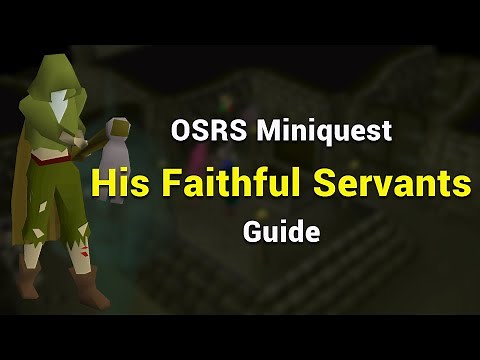 His Faithful Servants - OSRS Miniquest Guide