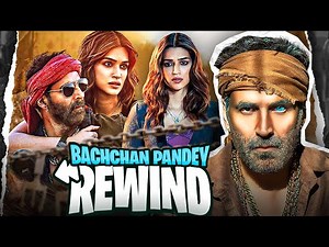 Bachchhan Paandey : REWIND | YBP