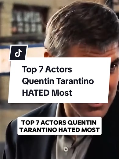 Top 7 Actors Quentin Tarantino HATED Most#actor #longervideos | Quentin Tarantino