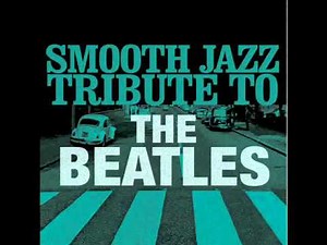Michelle- The Beatles Smooth Jazz Tribute