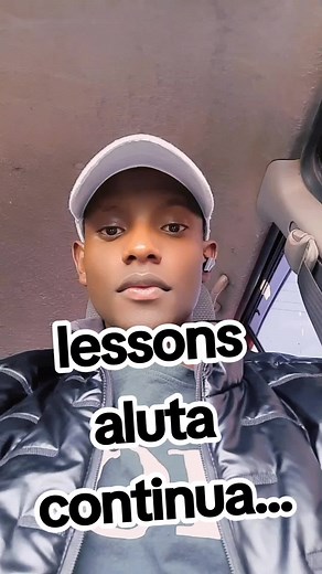 Lessons aluta continua #CapCut #for you#fyp