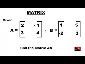 PNG Grade 12 Advance Mathematics : Matrix
