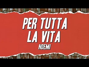 Noemi - Per tutta la vita (Testo)