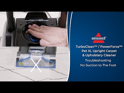 Troubleshooting No Suction to The Foot | TurboClean™ / PowerForce™ Pet XL Upright Carpet Cleaner