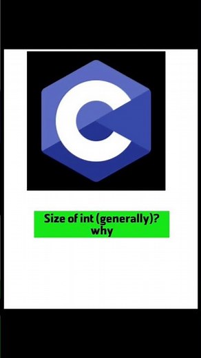 Size of int in C/C++ (Generally) Explained | Why int is 4 Bytes