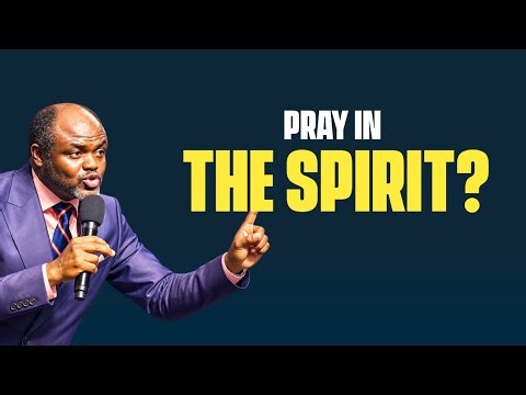 What Does It Mean to Pray in the Spirit? | Dr Abel Damina