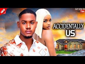 ACCIDENTALLY US - CLINTON JOSHUA, OMECHE OKO, SANDRA OSEI-NTI latest 2025 nigerian movies