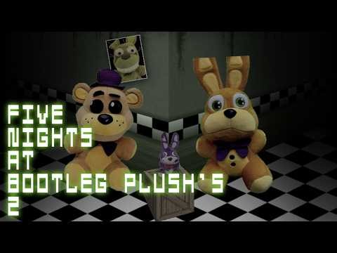Five Nights at Bootleg Plush's 2: Story Mode [Nights 1-6]