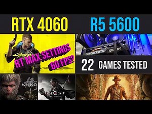RTX 4060 + Ryzen 5 5600 Budget PC tested in 22 games