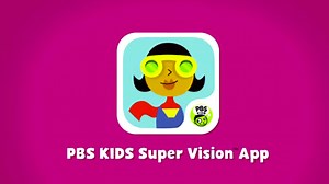 PBS launches PBS KIDS Super Vision app to help parents engage with kids
