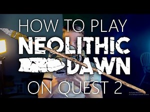 How To Play NEOLITHIC DAWN Alpha on Quest 2