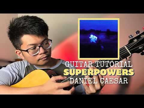 Guitar Tutorial - SUPERPOWERS by DANIEL CAESAR!