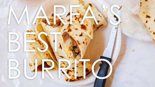 If you like burritos, you need to make a stop at Marfa Burrittos for one (or two) of these. | SAVEUR Magazine