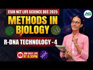 Recombinant DNA Technology-4 | METHODS IN BIOLOGY | CSIR-NET LIFESCIENCE DEC 2025 #apnasapnajrf