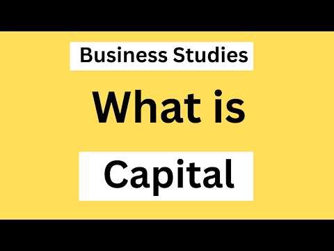 What is capital | Business studies